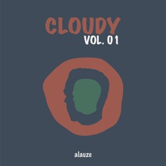 Cloudy - Vol. 01 | Afro House Mix | Alauze