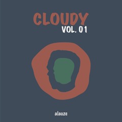 Cloudy - Vol. 01 | Alauze