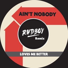Ain't Nobody (Rudboy Remix)