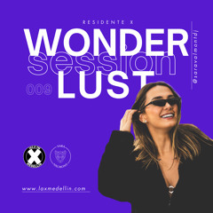Wonderlust Session EP 009 Organic & Afro House Mix l La X Medellin 103.9 F.M.