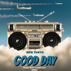 NFG Tokyo-Today Was A Good Day Remix