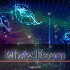 【BOF:TT】kanoryo - Misty Doom