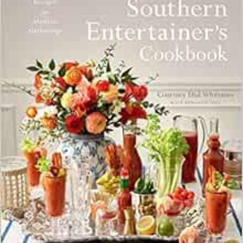 GET KINDLE 🖍️ The Southern Entertainer's Cookbook: Heirloom Recipes for Modern Gathe