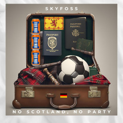 No Scotland, No Party SKYFOSS