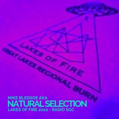 LAKES OF FIRE - RadioSGC 2022: MIKE BLEDSOE AKA NATURAL SELECTION