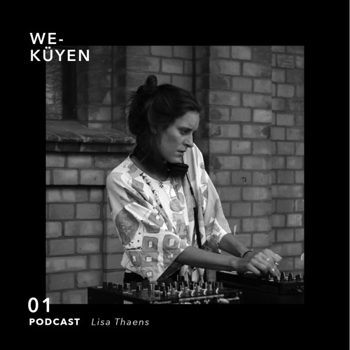 We Küyen Podcast #01 by Lisa Thaens