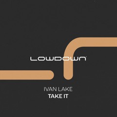 Ivan Lake - Take It