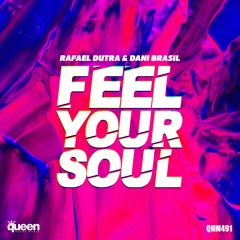 QHM491 - Rafael Dutra & Dani Brasil - Feel Your Soul (Original Mix)