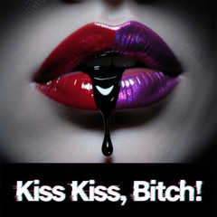 Kiss Kiss, Bitch!(Remix)
