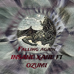 Fallin again INSANE XANE Ft Ozumi (me, myself, & i REMIX) twisted insane + lady insane cameo