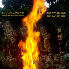 Groove January (the storm and the raging fire) naviarhaiku0470