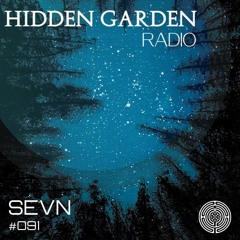 Hidden Garden Radio #091 by SEVN