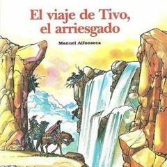 $* El Viaje de Tivo, el Arriesgado by Manuel Alfonseca