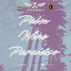 Palm Wine Paradiso (Sip Alcohol Mash Up) - Shak Di Selekta