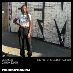 so future club + k2rah - 30.04.2025 - foundation.fm