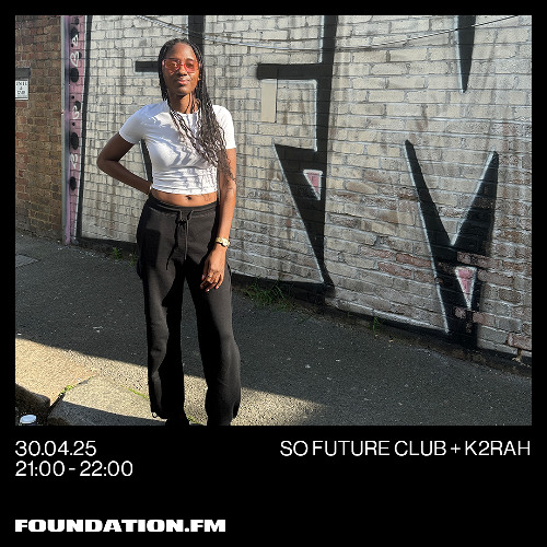 so future club + k2rah - 30.04.2025 - foundation.fm