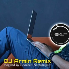 DJ Armin Remix - Sogand - Roozbeh Nematollahi