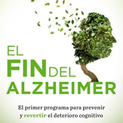 DOWNLOAD KINDLE 💌 El fin del Alzheimer / The End of Alzheimer's (Spanish Edition) by