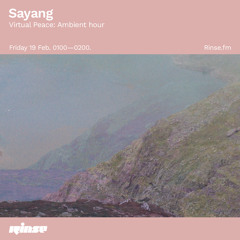 Sayang (Virtual Peace: Ambient hour) - 19 February 2021