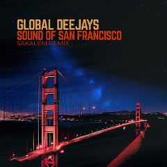 Global Deejays - Sound of San Francisco (Sakalem Remix)