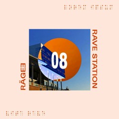 RAVE STATION 008 - RÄGEƎ
