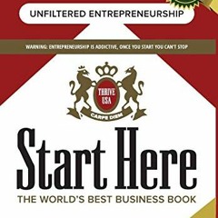 VIEW [PDF EBOOK EPUB KINDLE] Start Here: The World's Best Business Growth & Consulting Book: Busines