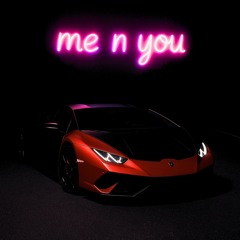me n you