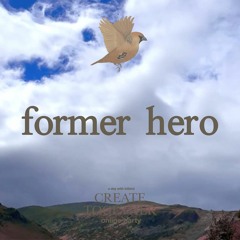 Former Hero @ Create Together online party (FULL MIX)