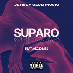 Suparo (Jersey Club) Feat. Ad2txmes [Tik Tok Challenge]