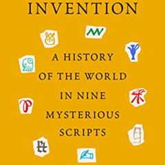 FREE PDF 📔 The Greatest Invention: A History of the World in Nine Mysterious Scripts