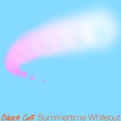 [PZPOP012+LP] BLEACH CULT - Summertime Whiteout LP - OUT on 19.08.2020