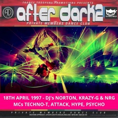 After Dark 2 18'04'1997 Dj Norton Dj Krazy-G Dj Nrg Mc Techno-T Mc Hype Mc Psycho Mc Attack