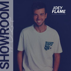Joey Flame | ShowRoom #024