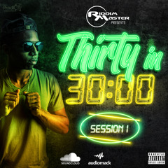 THIRTY IN 30 MINUTES MIXTAPE SESSION #1 (ZESS) ((RAW))