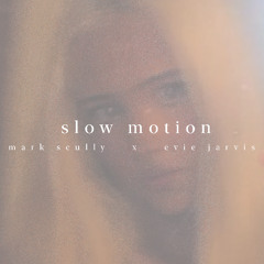 slow motion (feat. Evie Jarvis)