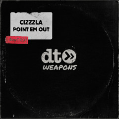 Cizzzla - Point Em Out [dt weapons]