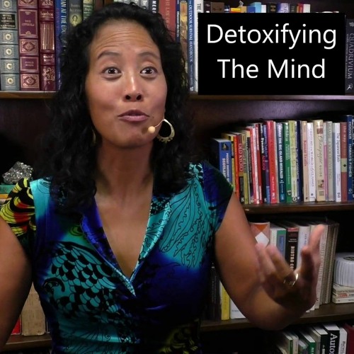 Episode 93 Detoxifying The Mind