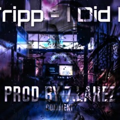 T-Tripp - I Did Dat (by 7.Lakez)