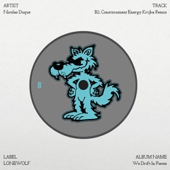 PREMIERE: B2. Nicolas Duque - Consciousness Energy Krijka Remix (LONEWOLF019)