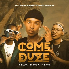 Come Duze (feat. Musa Keys)