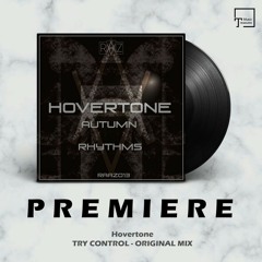 PREMIERE: Hovertone - Try Control (Original Mix) [RAAZ]