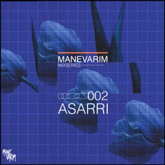 MANEVARIM | Mixseries #002 - Asarri