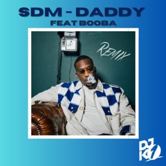 SDM - DADDY feat Booba ( K - 1 Remix )