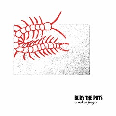 SZE010 // Crooked Finger - Bury The Pots