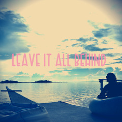 Leave It All Behind II