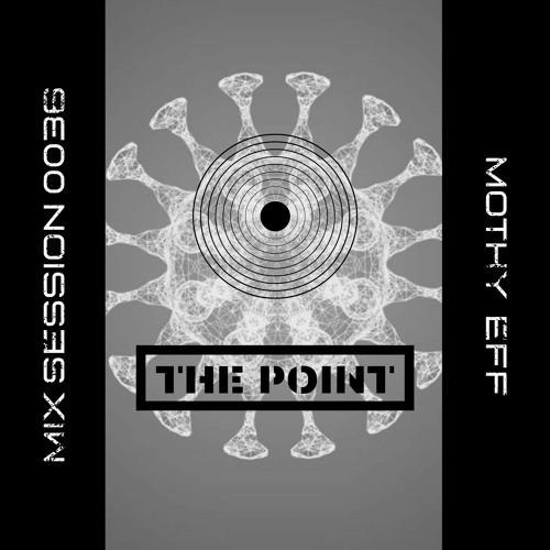 TPMS 0036 By Mothy Eff - (Techno) [Mix Session 0036] [The Point]