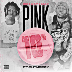 Pink 10s (feat ChyMeezy)