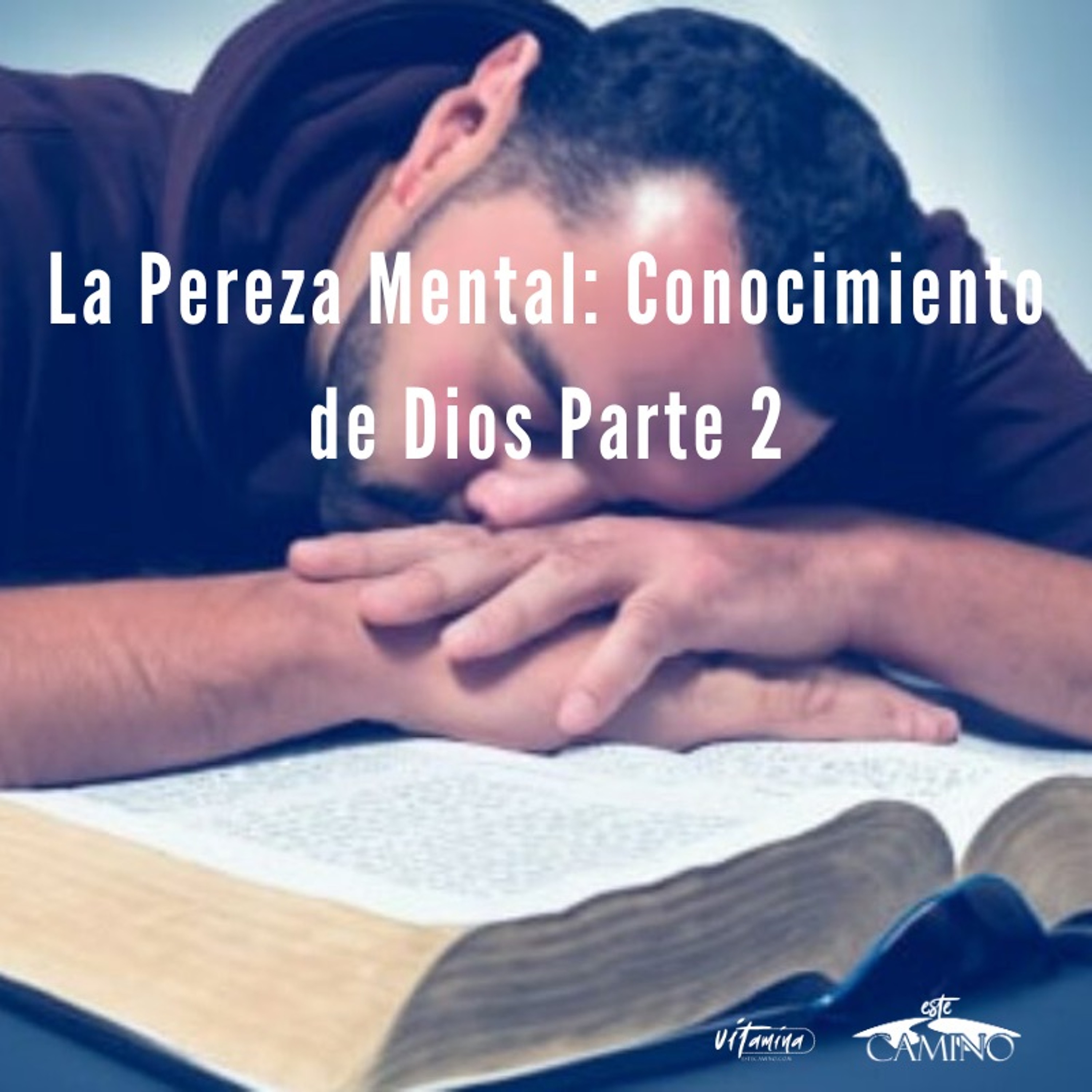 La Pereza Mental - 2de3 Conocimiento de Dios, Tony episode artwork