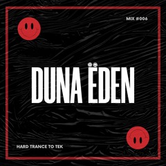 DUNA ËDEN | HARD TRANCE to TEK | July 2025