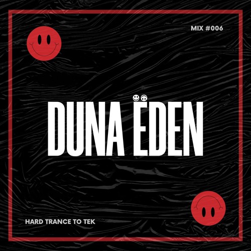 DUNA ËDEN | HARD TRANCE to TEK | July 2025